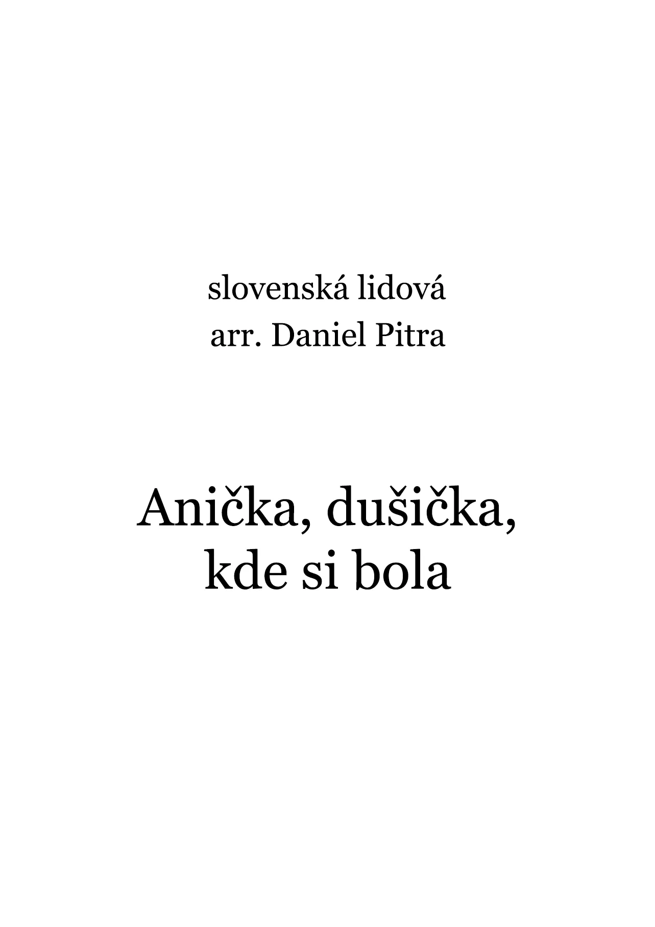 slovenská lidová - Anička, dušička, kde si bola