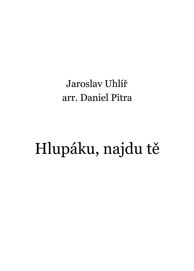 Uhlíř, Jaroslav - Hlupáku, najdu tě