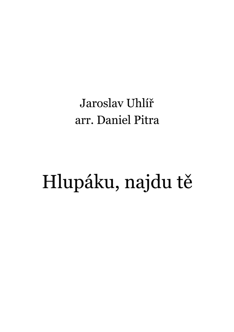 Uhlíř, Jaroslav - Hlupáku, najdu tě