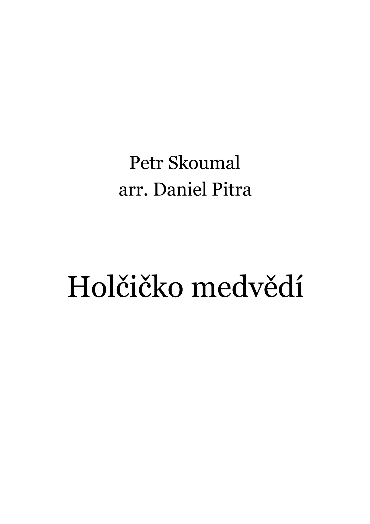 Skoumal, Petr - Holčičko medvědí