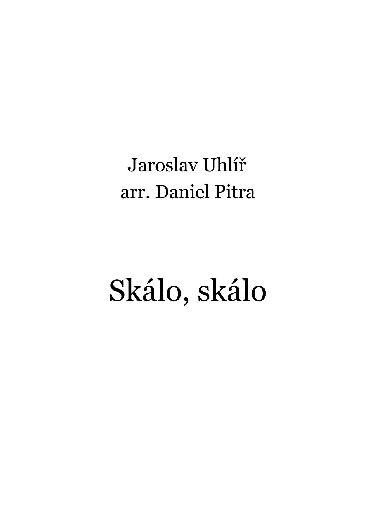 Uhlíř, Jaroslav - Skálo, skálo