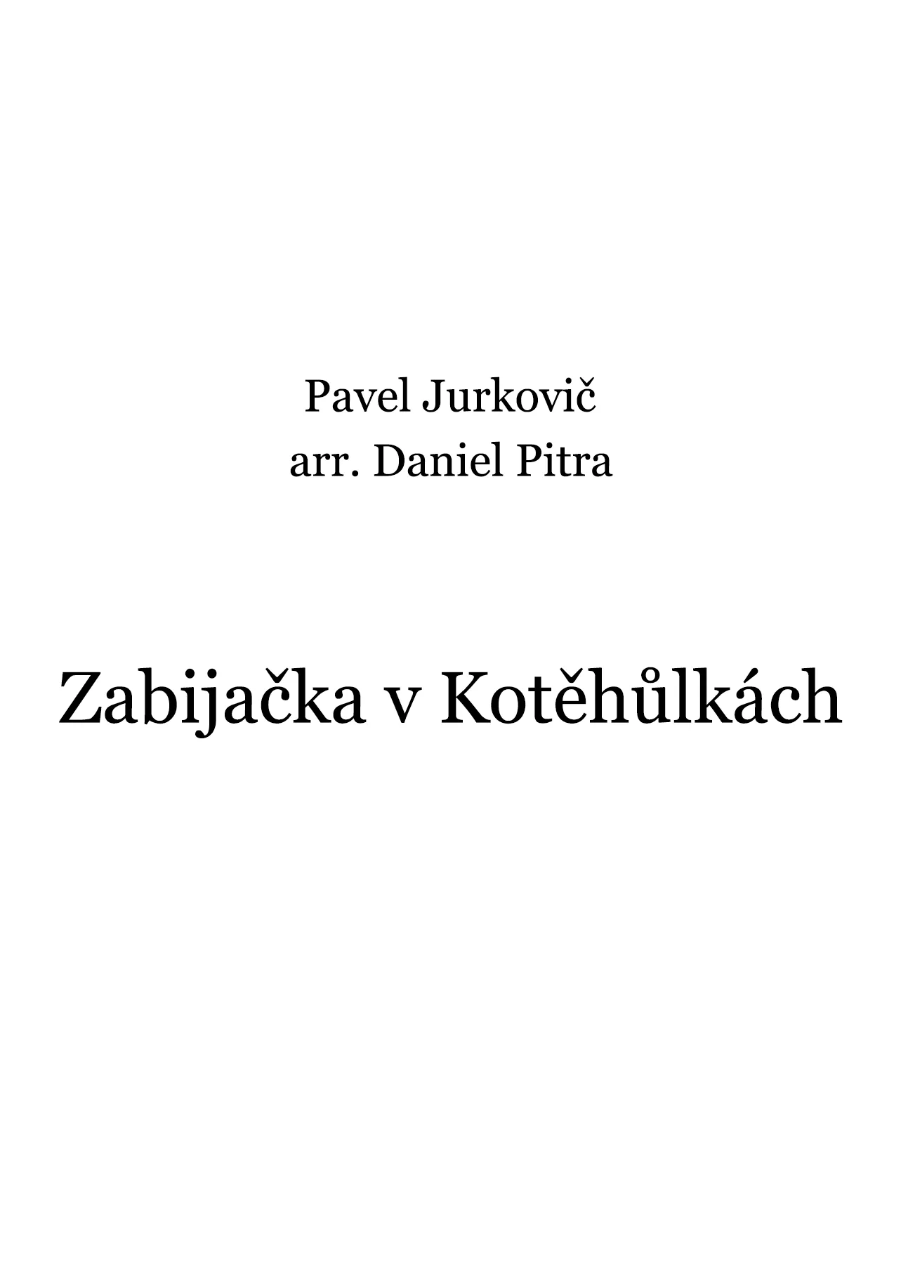 Jurkovič, Pavel - Zabijačka v Kotěhůlkách