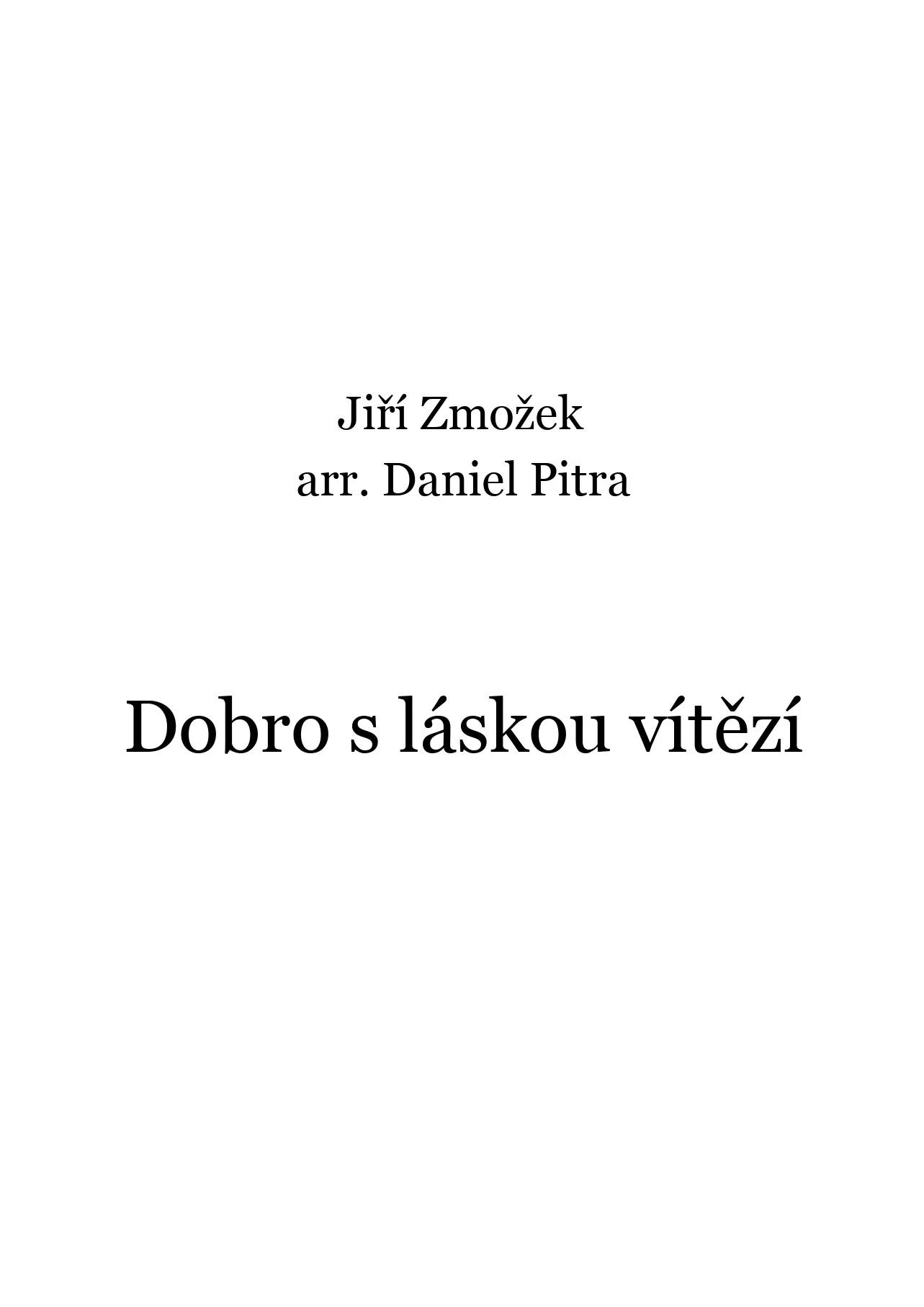 Zmožek, Jiří - Dobro s láskou vítězí